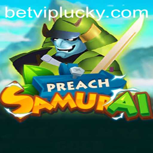 PreachSamurai: A Journey into Ancient Battlegrounds